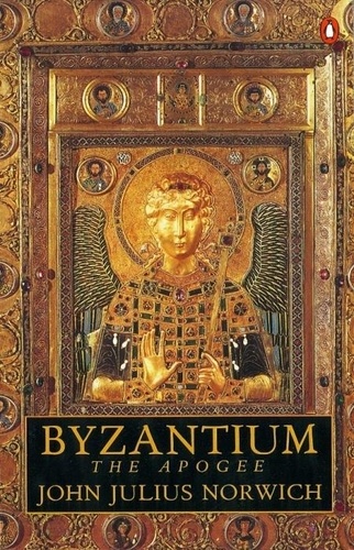 John-Julius Norwich - Byzantium : The Apogee.