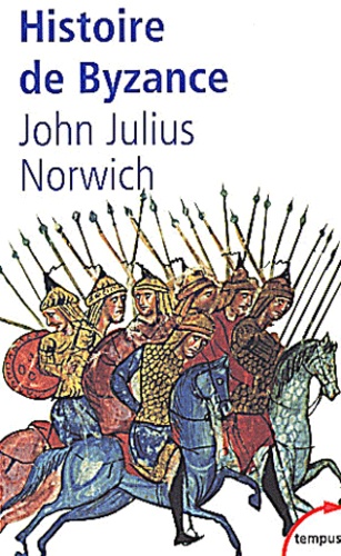 John-Julius Norwich - Histoire De Byzance. 330-1453.