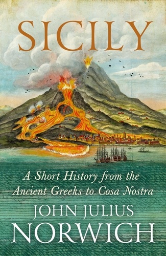 Sicily. A Short History, from the Greeks to Cosa Nostra