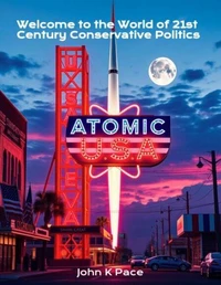 Atomic USA Welcome To The World Of 21st Century Conservative Politics