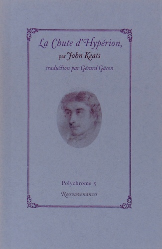 John Keats - La Chute d'Hypérion - Suivi d'Adonaïs (extraits) & de La Nuée.