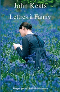 John Keats - Lettres à Fanny.