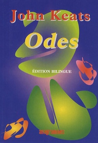 John Keats - Odes - Edition bilingue français-anglais.
