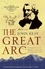 The Great Arc. The Dramatic Tale of How India was Mapped and Everest was Named (Text Only)