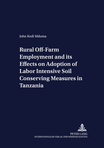 John kedi Mduma - Rural Off-Farm Employment and its Effects on Adoption of Labor Intensive Soil Conserving Measures in Tanzania.