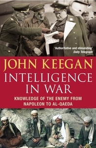 John Keegan - Intelligence In War.