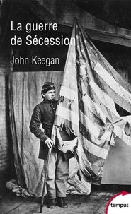 John Keegan - La guerre de Sécession.