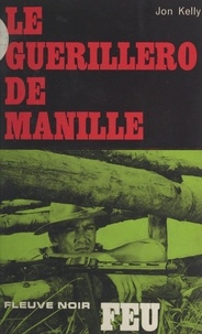 John Kelly et G. Molinari - Le guerillero de Manille.
