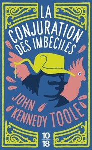 John Kennedy Toole - La conjuration des imbéciles.
