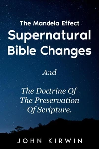 The Mandela Effect Supernatural Bible Changes And The Doctrine Of The Preservation Of Scripture