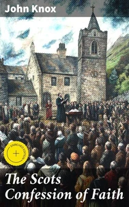 The Scots Confession of Faith