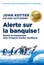 John Kotter et Holger Rathgeber - Alerte sur la banquise ! - Réussir le changement dans n'importe quelles conditions.