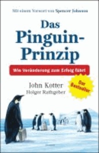 John Kotter et Holger Rathgeber - Das Pinguin-Prinzip - Wie Veränderung zum Erfolg führt.