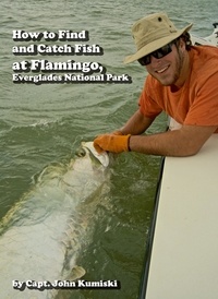  John Kumiski - How to Find and Catch Fish at Flamingo, Everglades National Park!.