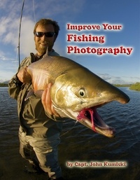  John Kumiski - Improve Your Fishing Photography.