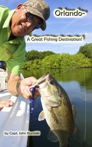  John Kumiski - Orlando - A Great Fishing Destination!.