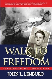  John L. Lenburg - Walk to Freedom: Kriegsgefangenen #6410 - Prisoner of War.