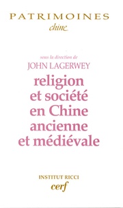 John Lagerwey - Religion et société en Chine ancienne et médiévale.