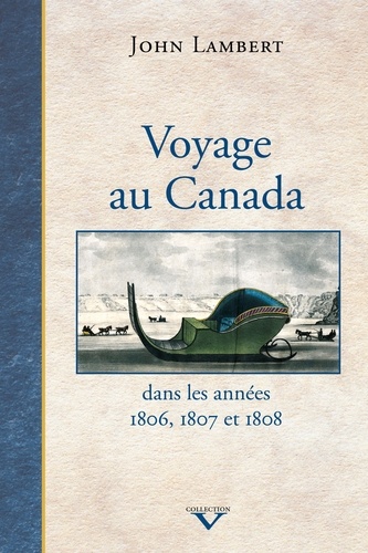 Voyage au canada dans les annees 1806 1807 et 1808