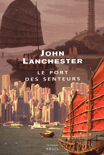 John Lanchester - Le port des senteurs.