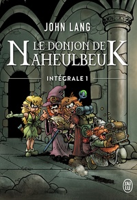 John Lang - Le Donjon de Naheulbeuk Intégrale Tome 1 : A l'aventure, compagnons ; La couette de l'oubli ; L'Orbe de Xaraz.