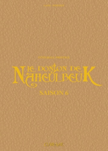 Le Donjon de Naheulbeuk Saison 6. Le Donjon de... de John Lang - Album -  Livre - Decitre