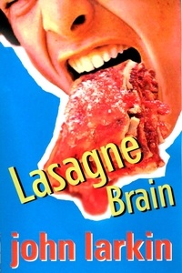 John Larkin - Lasagne Brain.