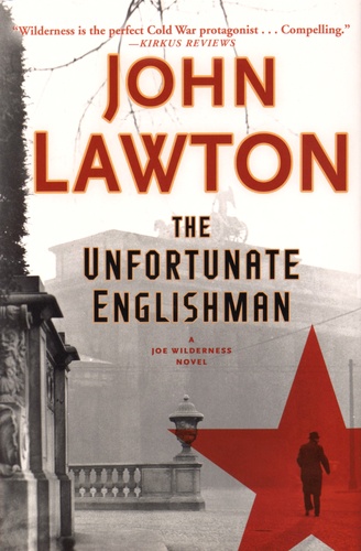 John Lawton - The Unfortunate Englishman - A Joe Wilderness Novel.