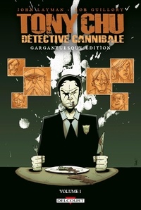 John Layman et Rob Guillory - Tony Chu détective cannibale Tome 1 : Gargantuesque Edition.