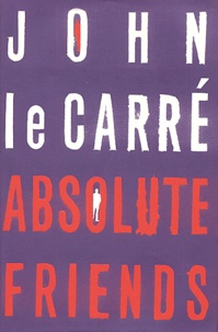 John Le Carré - Absolute friends.