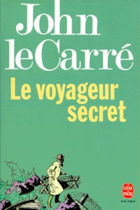 John Le Carré - Le voyageur secret.