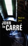 John Le Carré - Notre jeu.