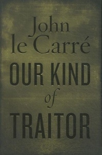 John Le Carré - Our Kind Of Traitor.