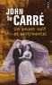 John Le Carré - Un amant naïf et sentimental.