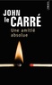 John Le Carré - Une amitié absolue.