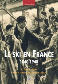 Le ski en France 1840-1940