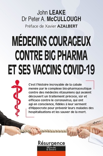 John Leake - MÉDECINS COURAGEUX CONTRE  BIG PHARMA ET SES VACCINS COVID-19.