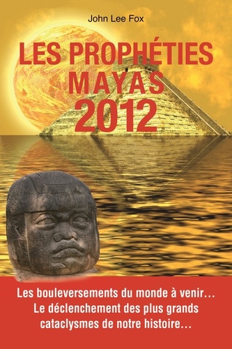 John Lee Fox - Les Prophéties Mayas 2012.