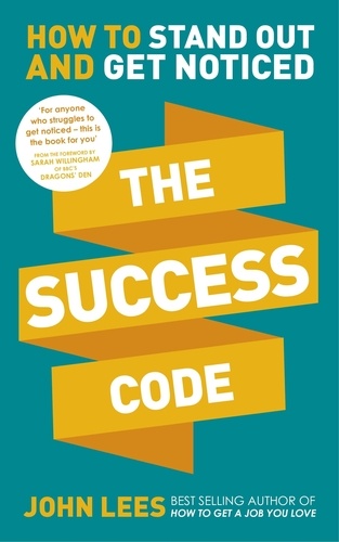 The Success Code. How to Stand Out and Get Noticed