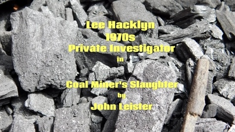  John Leister - Lee Hacklyn 1970s Private Investigator in Coal Miner's Slaughter.