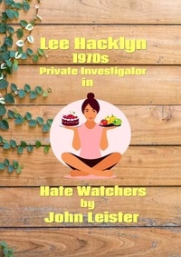  John Leister - Lee Hacklyn 1970s Private Investigator in Hate Watchers - Lee Hacklyn, #1.