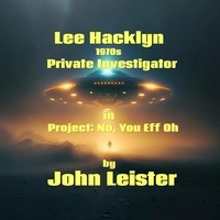  John Leister - Lee Hacklyn 1970s Private Investigator in Project: No, You Eff Oh - Lee Hacklyn, #1.