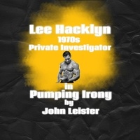  John Leister - Lee Hacklyn 1970s Private Investigator in Pumping Irony - Lee Hacklyn, #1.