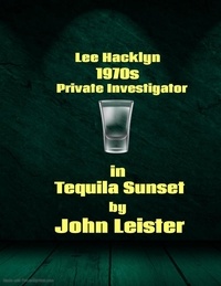  John Leister - Lee Hacklyn 1970s Private Investigator in Tequila Sunset - Lee Hacklyn, #1.