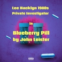  John Leister - Lee Hacklyn 1980s Private Investigator in Blueberry Pill - Lee Hacklyn, #1.