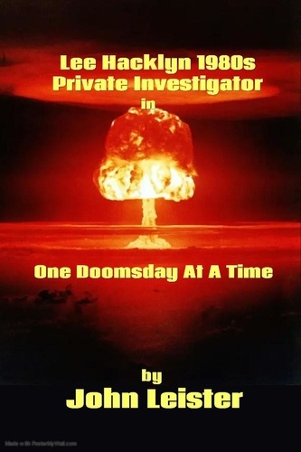  John Leister - Lee Hacklyn 1980s Private Investigator in One Doomsday At A Time - Lee Hacklyn, #1.