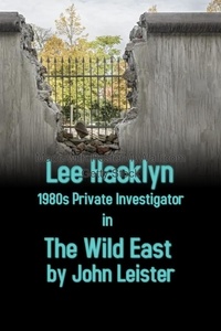  John Leister - Lee Hacklyn 1980s Private Investigator in The Wild East - Lee Hacklyn, #1.