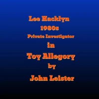 Lee Hacklyn 1980s Private Investigator in Toy Allegory