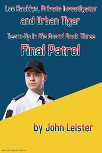 Lee Hacklyn, Private Investigator and Urban Tiger Team-Up in Die Guard Book Three Final Patrol