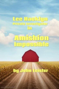 Lee Hacklyn Private Investigator in Amishion Impossible